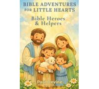 Bible Adventures for Little Hearts (Vol 3): Bible Heroes & Helpers: 1