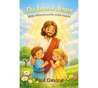 Bible Adventures for Little Hearts (Vol 3): The Love of Jesus