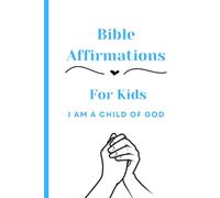 Bible Affirmations For Kids: Lift up your kids