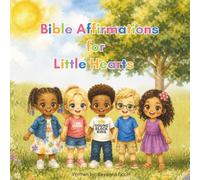 Bible Affirmations for Little Hearts: Encourages children to love themselves, trust God's guidance, and grow in faith with positive affirmations and Bible verses.