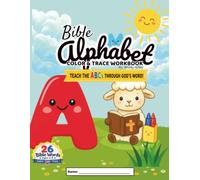 Bible Alphabet Color & Trace Workbook: A Christian Preschool Activity Book to Learn ABCs Through Bible Words, Letter Tracing & Coloring | Ages 2-5: A ... Readiness, Homeschool & Sunday School