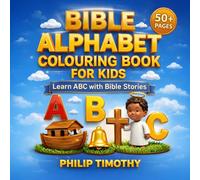 BIBLE ALPHABET COLOURING BOOK: A-Z Christian Colouring Pages for Kids: Simple Bible-Themed Illustrations with Big Letters, Thick Outlines and Easy Colouring Activities for Early Learning