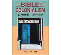 Bible and Colonialism: A Moral Critique (Biblical Seminar S.)