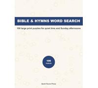 Bible and Hymns Large Print Word Search: 100 Puzzles of Scripture, Saints and Sunday Hymns for Quiet Time and Devotion