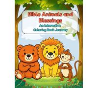 Bible Animals and Blessings: An Interactive Coloring Book Journey