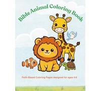 Bible Animals Coloring Book for Kids Ages 4-6: Faith-Based Coloring Pages Featuring Animals from the Bible