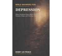 Bible Answers for Depression: What Scripture Says About Darkness, Despair, Hope, and Finding Your Way Forward (Bible Answers for Life)