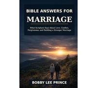 Bible Answers for Marriage: What Scripture Says About Love, Conflict, Forgiveness, and Building a Stronger Marriage (Bible Answers for Life)