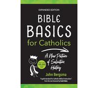 Bible Basics for Catholics (Expanded Edition): A New Picture of Salvation History