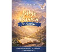 Bible Basics for Newbies (Faith and Reflection)