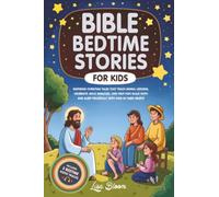 Bible Bedtime Stories for Kids: Inspiring Christian Tales That Teach Moral Lessons, Celebrate Jesus’s Miracles, and Help Kids Build Faith and Sleep ... Tales & Calming Sleep Stories for Kids)