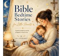 Bible Bedtime Stories: For Little Hearts