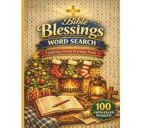 Bible Blessings Word Search: Uplifting Verses in Large Print: 100 Faith-Filled Word Search Puzzles from Scripture | 100 Inspiring Word Search Puzzles to Strengthen Your Faith