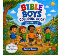 Bible Boys Coloring Book: A coloring book for young boys filled with Biblical stories of men throughout the Bible.