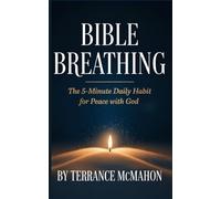 Bible Breathing: The 5-Minute Daily Habit for Peace with God