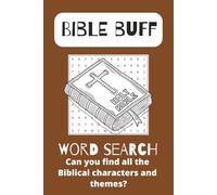 Bible Buff Word Search: Can You Find All the Biblical Characters and Themes Using All the Books of the Bible?