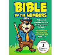 BIBLE BY THE NUMBERS - VOLUME 3: ALL ABOUT THE TRINITY (God, Jesus, Holy Spirit)
