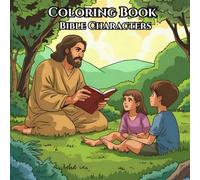 Bible Characters: Coloring Book: A Fun and Faith-Filled Way to Learn About the Characters in the Bible