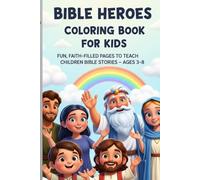 Bible Characters Coloring Book for Kids: Fun and Faith-Filled Coloring Pages to Help Children Learn the Bible - Ages 3-8