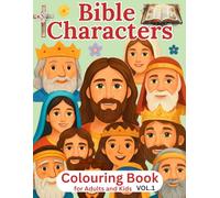 Bible Characters Colouring Book for Adults and Kids: A Christian Faith-Inspiring Collection of over 50 Beautiful Illustrations of Biblical Characters ... (Vol.1). Educational Religious Gift.