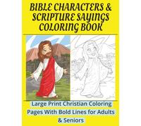 Bible Characters & Scripture Sayings Coloring Book: Large Print Christian Coloring Pages with Bold Lines for Adults & Seniors