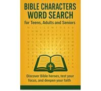 Bible Characters Word Search for Teens, Adults and Seniors: 100+ Fun and Challenging Word Search Puzzles Featuring Famous Bible Characters with Answer ... for God lovers all over the world