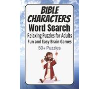 Bible Characters Word Search Puzzle Book: Relaxing Puzzles for Adults | Fun and Easy Brain Games | Featuring Bible Names, Stories and Places | 55 Easy to Read Faith-Based Fun for Adults and Seniors