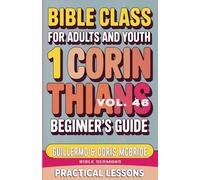 Bible Class for Adults and Youth: Beginner's Guide - 1 Corinthians: 46 (Bible Class from Scratch)