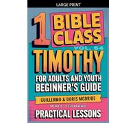 Bible Class for Adults and Youth: Beginner's Guide - 1 Timothy: 54 (Bible Class from Scratch)