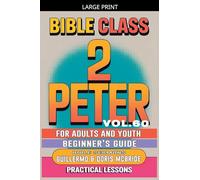 Bible Class for Adults and Youth: Beginner's Guide - 2 Peter: 60 (Bible Class from Scratch)