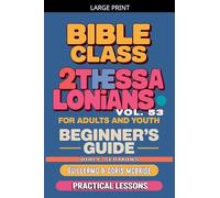 Bible Class for Adults and Youth: Beginner's Guide - 2 Thessalonians: 53 (Bible Class from Scratch)