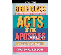 Bible Class for Adults and Youth: Beginner's Guide - Act of The Apostles: 44 (Bible Class from Scratch)