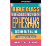 Bible Class for Adults and Youth: Beginner's Guide - Ephesians: 49 (Bible Class from Scratch)