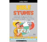 Bible Class for Adults and Youth: Beginner's Guide: Ezra: 15 (Bible Class from Scratch)