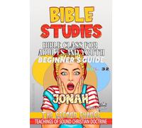 Bible Class for Adults and Youth, Beginner's Guide - Jonah: The Second Chance: 32 (Bible Class from Scratch)