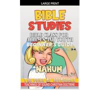 Bible Class for Adults and Youth: Beginner's Guide - Nahum: 34 (Bible Class from Scratch)