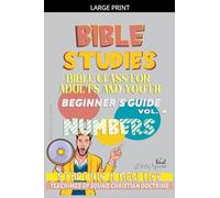 Bible Class for Youth and Adults: Beginner's Guide: Numbers: 4 (Bible Class from Scratch)