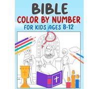 Bible Color By Number For Kids Ages 8-12: Inspiring Pages That Combine Faith, Learning, and Creativity
