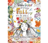 Bible Color Therapy - Falling into the arms of Jesus: A Healing Journey Coloring Book