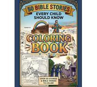 Bible Coloring Book: 50 Bible Stories Every Child Should Know