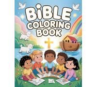BIBLE COLORING BOOK: A Fun Christian Coloring Book for Kids Ages 4-8 - Easy Bible Story Pages for Creative Faith-Based Learning