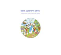 Bible Coloring Book: A Peaceful Journey Through the Old and New Testament