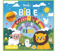 Bible Coloring Book For Kids 1: Wholesome Faith Art to Color and Enjoy | Encouraging Bible Art | Creative Pages for Growing Faith and Imagination | Simple Scenes That Teach Love, Hope, and Joy |