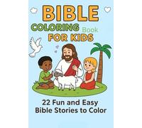 Bible Coloring Book for Kids: 22 Fun and Easy Bible Stories to Color