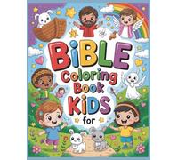 Bible Coloring Book for Kids: A Joyful Way for Kids to Connect with God’s Word Through Coloring