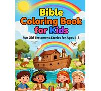 Bible Coloring Book for Kids: Fun Old Testament Stories for Ages 4-8: Easy Bible Story Coloring Pages with Scriptures for Children, Perfect for Sunday School, Homeschool, and Christian Families