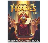 Bible Coloring Book for Kids: Old Testament Heroes - Vol.1: Christian Coloring Book with Bible Stories, Sunday School Activities, Noah’s Ark, Moses, ... Scripture-Based Faith Learning for Children