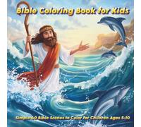 Bible Coloring Book for Kids: Simple 40 Bible Scenes to Color for Children Ages 5-10