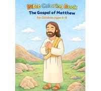 Bible Coloring Book - The Gospel of Matthew: For Children Ages 4-8