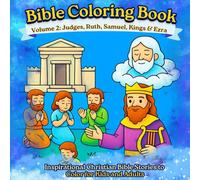 Bible Coloring Book: Volume 2: Judges, Ruth, Samuel, Kings & Ezra | Inspirational Christian Bible Stories to Color for Kids and Adults (Bible Coloring Book Series)